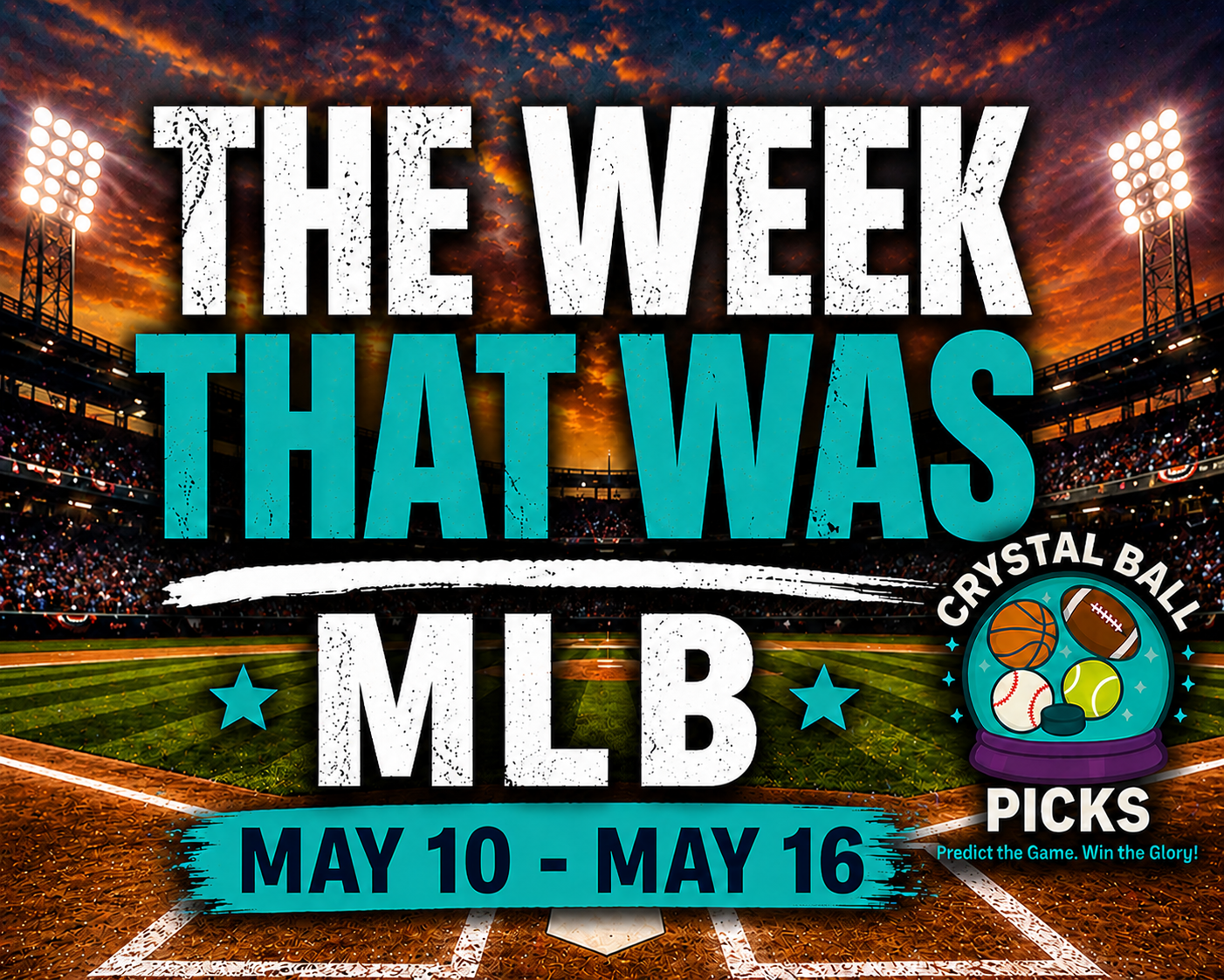 The Week That Was: MLB May 10-16, 2026