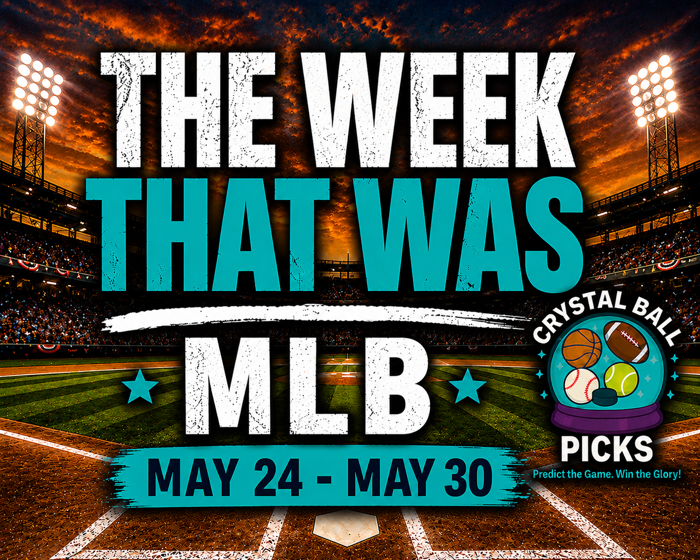 MLB Week That Was May 24-30 2026